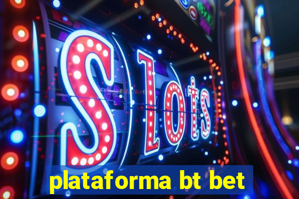 plataforma bt bet